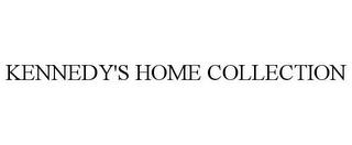 KENNEDY'S HOME COLLECTION trademark