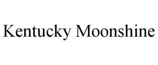 KENTUCKY MOONSHINE trademark