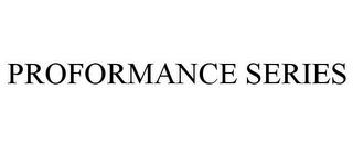 PROFORMANCE SERIES trademark