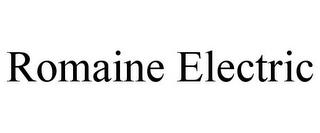 ROMAINE ELECTRIC trademark