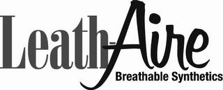 LEATH-AIRE BREATHABLE SYNTHETICS trademark