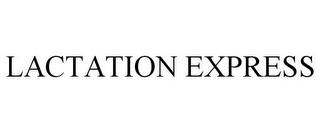 LACTATION EXPRESS trademark