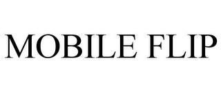 MOBILE FLIP trademark