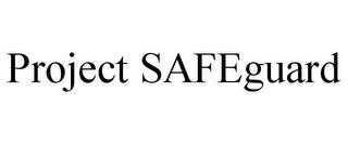 PROJECT SAFEGUARD trademark