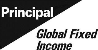 PRINCIPAL GLOBAL FIXED INCOME trademark