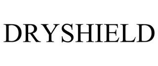 DRYSHIELD trademark