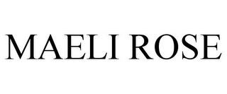 MAELI ROSE trademark