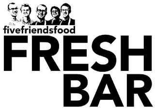 FIVEFRIENDSFOOD FRESH BAR trademark