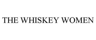 THE WHISKEY WOMEN trademark