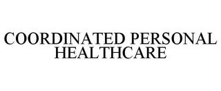 COORDINATED PERSONAL HEALTHCARE trademark