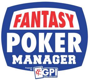 FANTASY POKER MANAGER POWERED BY GPI GLOBAL POKER INDEX trademark