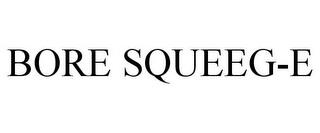 BORE SQUEEG-E trademark