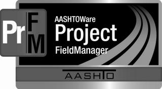 PR FM AASHTOWARE PROJECT FIELDMANAGER AASHTO trademark