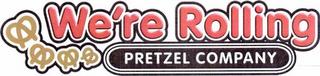 WE'RE ROLLING PRETZEL COMPANY trademark