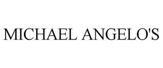 MICHAEL ANGELO'S trademark