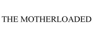 THE MOTHERLOADED trademark