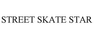 STREET SKATE STAR trademark