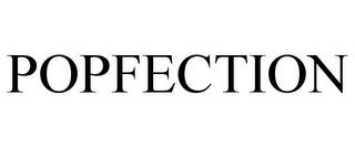 POPFECTION trademark