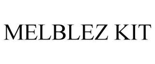 MELBLEZ KIT trademark