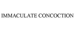 IMMACULATE CONCOCTION trademark