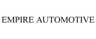 EMPIRE AUTOMOTIVE trademark