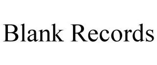 BLANK RECORDS trademark