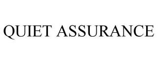 QUIET ASSURANCE trademark