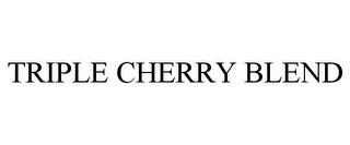 TRIPLE CHERRY BLEND trademark