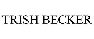 TRISH BECKER trademark