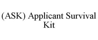 (ASK) APPLICANT SURVIVAL KIT trademark