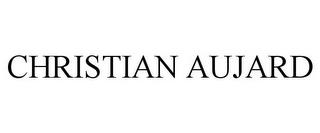 CHRISTIAN AUJARD trademark