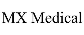 MX MEDICAL trademark