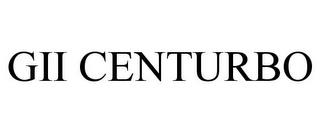 GII CENTURBO trademark