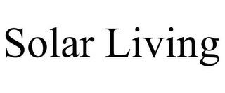 SOLAR LIVING trademark