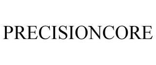 PRECISIONCORE trademark