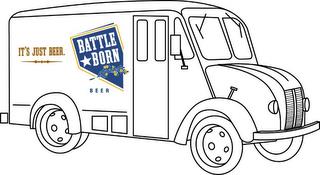 BATTLE BORN BEER IT'S JUST BEER trademark