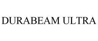 DURABEAM ULTRA trademark