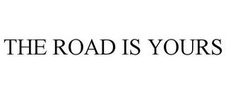 THE ROAD IS YOURS trademark