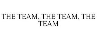 THE TEAM, THE TEAM, THE TEAM trademark