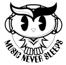 MUSIC NEVER SLEEPS trademark