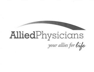 ALLIED PHYSICIANS YOUR ALLIES FOR LIFE trademark