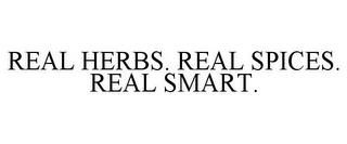 REAL HERBS. REAL SPICES. REAL SMART. trademark