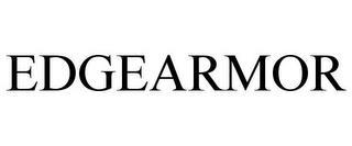 EDGEARMOR trademark