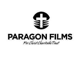 PARAGON FILMS FOR CHRIST CHARITABLE TRUST trademark