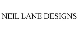 NEIL LANE DESIGNS trademark