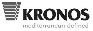 KRONOS MEDITERRANEAN DEFINED trademark