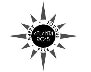 HAPPY JOYOUS FREE ATLANTA 2015 trademark