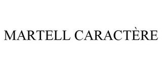 MARTELL CARACTÈRE trademark