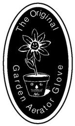 THE ORIGINAL GARDEN AERATOR GLOVE O G AG trademark