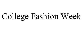 COLLEGE FASHION WEEK trademark